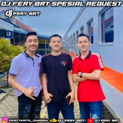 DJ FERY BRT DUGEM KURANG NYA APA SPESIAL REQUEST 3 SAUDARA IMAM YOGA & YOGI ( VVIP ) TILLDROP
