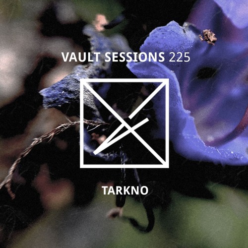 Vault Sessions #225 - TARKNO
