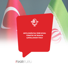 Orta Doğu’da yeni oyun: Türkiye ve İran’ın çatallanan yolu