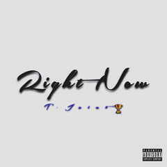 T-Jxint - RIGHT NOW (Prod. Bckgrnd)