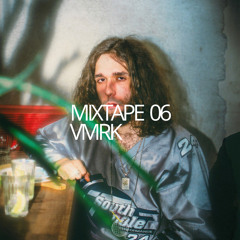 MIXTAPE 06 VMRK
