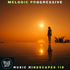 Music Mindscapes 118 ~ #MelodicProgressiveHouse Mix