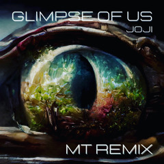 Glimpse of Us (MT Remix)