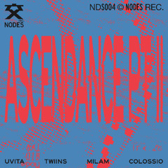 PREMIERE: UVITA, Twiins, Milam, Colossio - Ascendance PT II [Nodes Rec.]