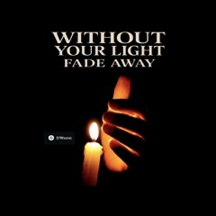 WITHOUT YOUR LIGHT