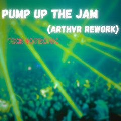 Pump Up The Jam (Arthvr Rework) - Technotronic