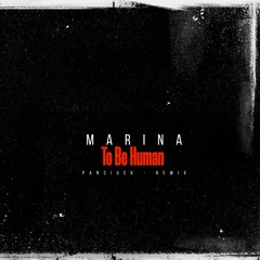 MARINA - To Be Human  |Panciuck - Remix)