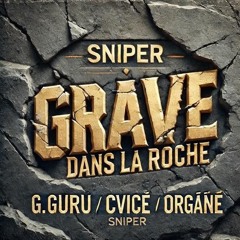 G.Guru & OrGäne & C-Vice - Gravé dans la roche