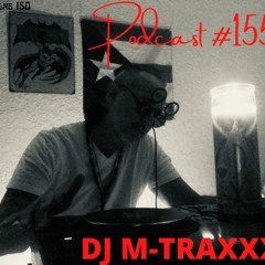 DJ M-TRAXXX Present'z Thee Silent Sound System Podcast #155 - June 30th, 2022'