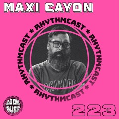Look Busy RhythmCast 223 - Maxi Cayon