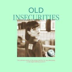 Winona Oak - Old Insecurities (Chill Out Remix) YE Yean