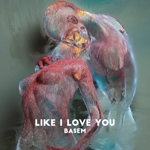 Basem - Like I Love You