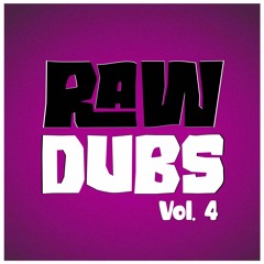 Raw Dubs Vol. 4 - Out Now (Previews) + Free Download