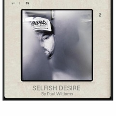 SELFISH DESIRS by Paul Williams