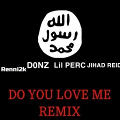 DYLM REMIX- Jihad Reid, Donz, Lil PERC, Renni2k
