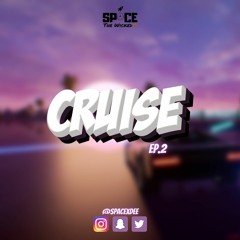 Cruise Episode 2 | Mixed By @SPACExDEE