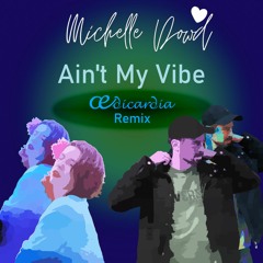 Ain't My Vibe (Œdicardia Remix)