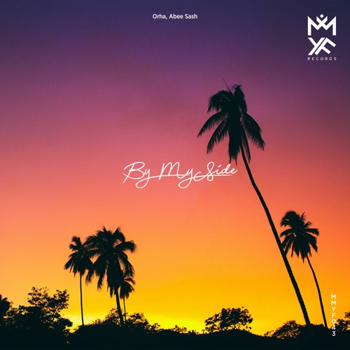 Orha & Abee Sash - By My Side (Original Mix)