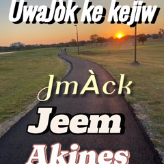 Uwa jOk Kekechiw (Jmack ft Akin &Jem