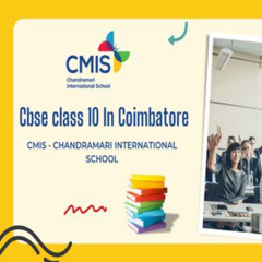 cbse class 10 In Coimbatore - CMIS CHANDRAMARI INTERNATIONAL SCHOOL