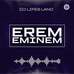 Eminem - Erem (LIFES LAND Remix) | FREE DOWNLOAD