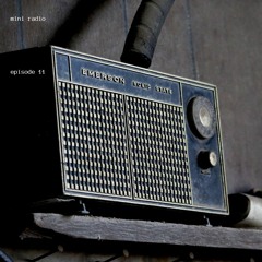 mini radio - episode 11