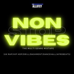 Non Stop Vibes' The Multi Genre Mix CD (UK Rap/Hip Hop/Drill/Bashment/Dancehall/Afrobeats)
