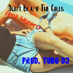 Mizero      Don't Blame The Girls