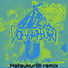 kZm - DOSHABURI (ft. JUMADIBA) Matsukuriiiii Remix