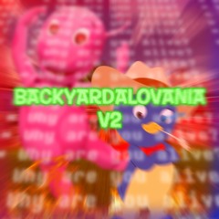 [ BACKYARDALOVANIA V2 ] +FLP