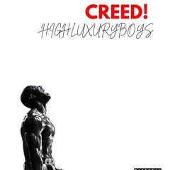 CREED-HighLuxuryBoys