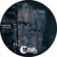 Tawa Girl - Tekno (original Mix) Parallel Thoughts