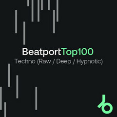 Beatport Top 100 - Techno (Raw / Deep / Hypnotic)