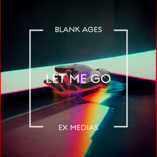 Blank Ages - Let Me Go