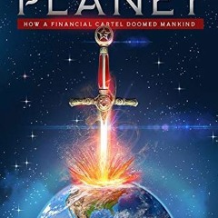 ACCESS EBOOK EPUB KINDLE PDF Killing the Planet: How a Financial Cartel Doomed Mankind by  Rodney Ho