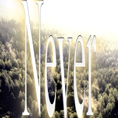 Never