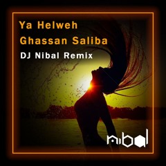Ya Helweh - DJ Nibal Remix - Ghassan Saliba