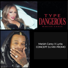 Type Dangerous-Mariah Carey X Lyriq Luchiano (Concept DJ BYD Mix Promo)