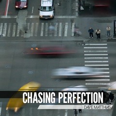 Dave Matthias - Chasing Perfection (Original Mix)
