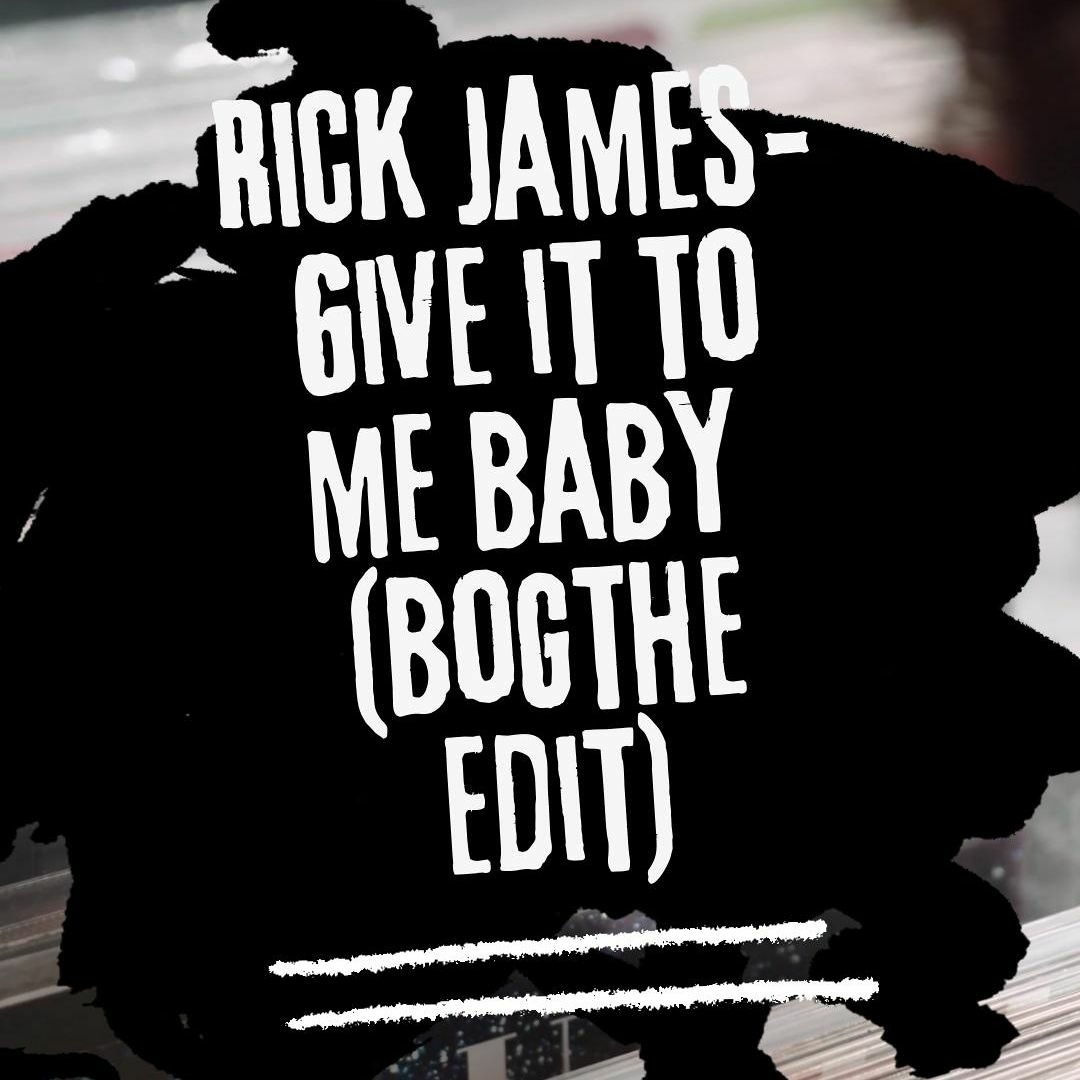 Stream Rick James - Give It To Me Baby (BogThe Edit) FREE DOWNLOAD by  BogThe | Listen online for free on SoundCloud