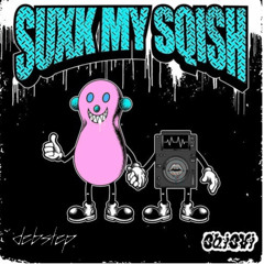 SQISHI - SUXK MY SQISH (debstep flip)