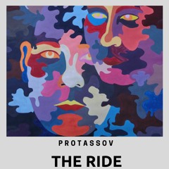 Protassov - The Ride (Snippet Mix)