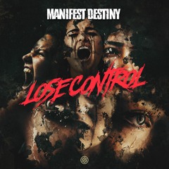 Manifest Destiny - Lose Control