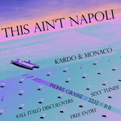 This Ain't Napoli at Pierre Grasse (Italo Disco Set)