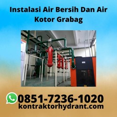 Instalasi Air Bersih Dan Air Kotor Grabag TERUJI, Hub: 0851-7236-1020