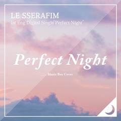 르세라핌 (LE SSERAFIM) - Perfect Night Music Box Cover