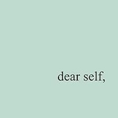 [Read/Download] [Dear Self,]