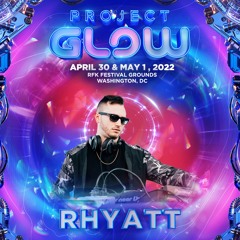 Rhyatt @ Project Glow Fest