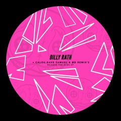 Billy Rath - Release The Dubs EP (inc. ØD, Calou & Dave Samuel Remix's) [HR018]