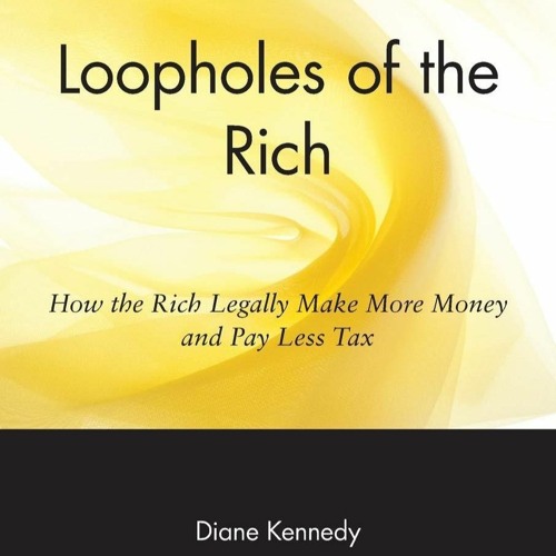 Stream Download PDF Loopholes of the Rich How the Rich Legally Make